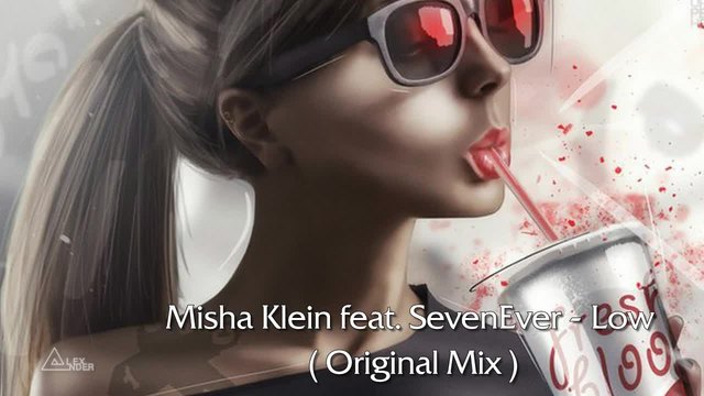 Misha Klein feat. SevenEver - Low ( Original Mix )