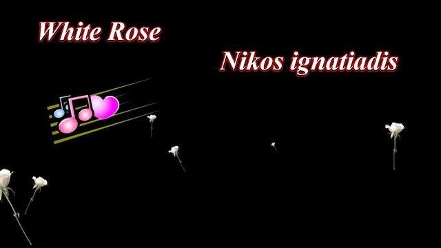 ✿ ♫ ♪ White Rose ... ...  (Nikos Ignatiadis) ... ... ✿ ♫ ♪