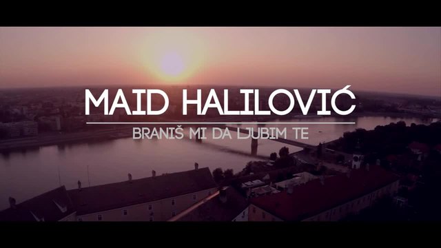 Premijera • Maid Halilovic - 2015 - Branis mi da ljubim te