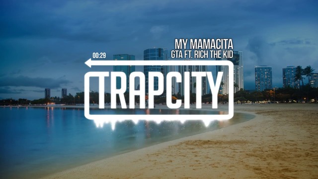Gta ft. Rich The Kid - My Mamacita { Trap Music } { 2 O 1 6 }  