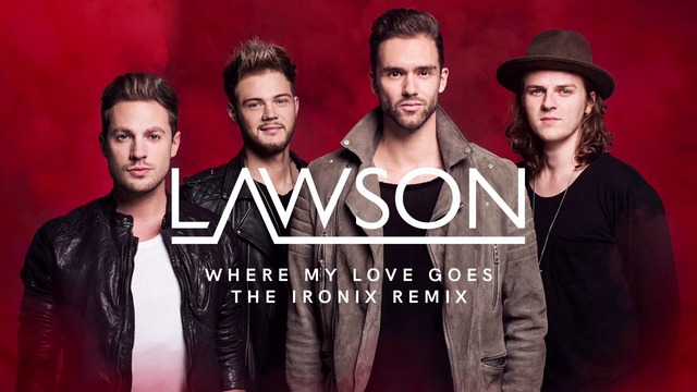 Lawson - Where My Love Goes (The Ironix Remix _ Audio), 2016