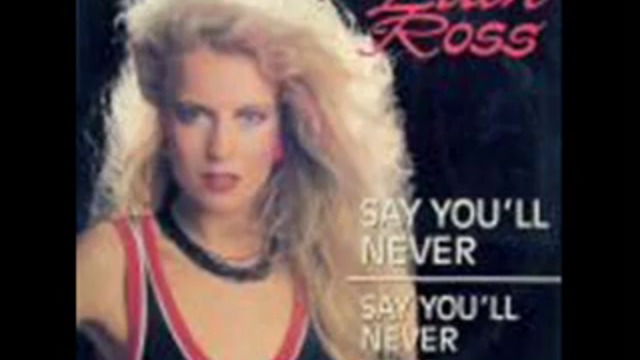 Lian Ross - Say You`ll Never 1985