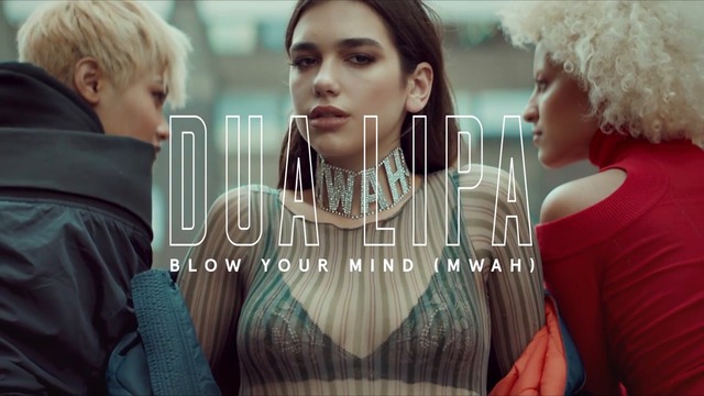 Dua Lipa - Blow Your Mind (Mwah) (Official Audio) , 2016