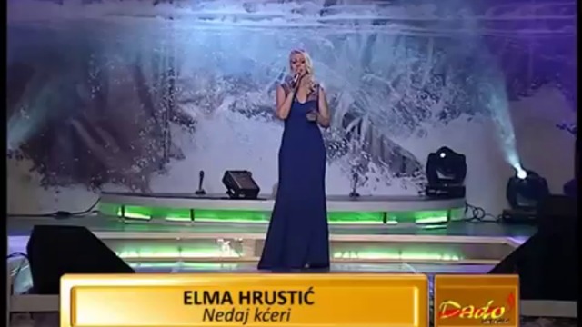 Elma Hrustic - Nedaj Kceri
