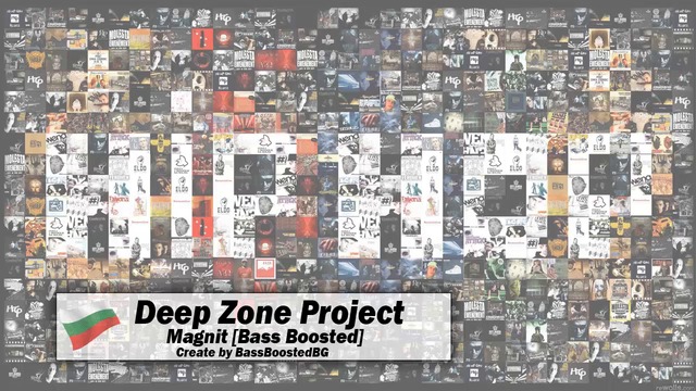 2o16 » Deep Zone Project - Magnit [Bass Boosted]