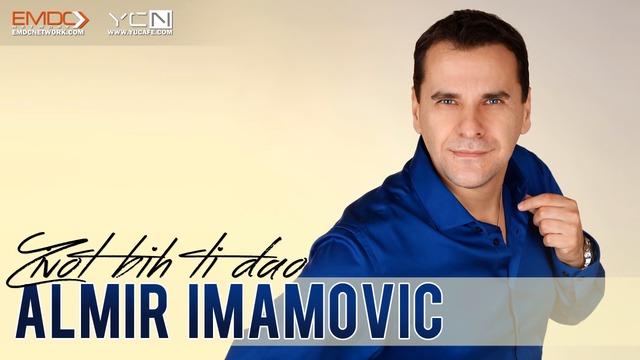Almir Imamovic - 2016 - Zivot bih ti dao