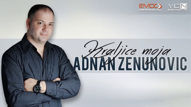 Adnan Zenunovic - 2016 - Kraljice moja