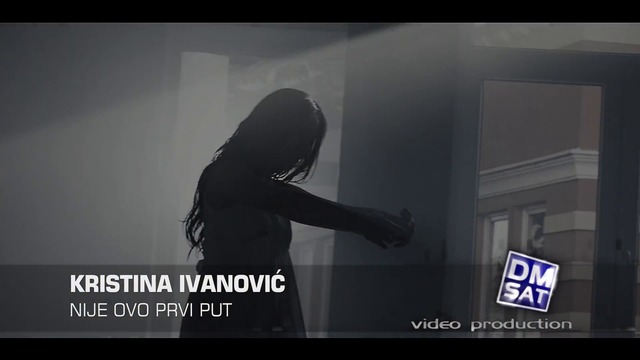 Kristina Ivanovic - Nije ovo prvi put (OFFICIAL VIDEO 2016) HD