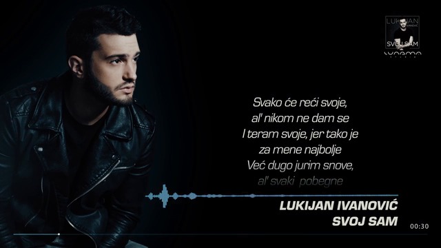 Lukijan Ivanovic - Svoj sam (Lyrics Video)