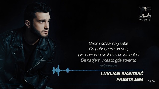 Lukijan Ivanovic - Prestajem (Lyrics Video)