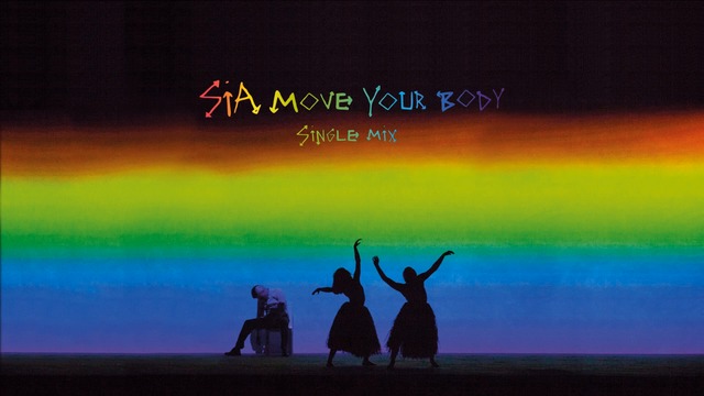Sia - Move Your Body (Single Mix) [Audio] 2017