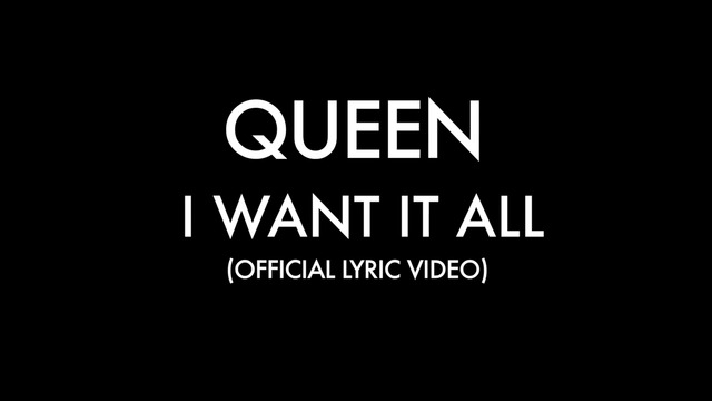 Queen - I Want It All (2017 Official Lyric Video)