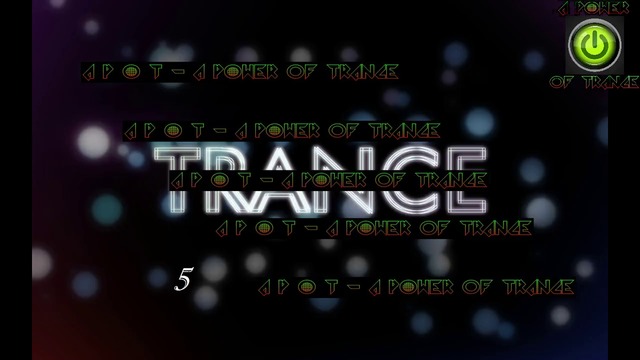 A Power Of Trance [APOT] «5» Силата на Транса