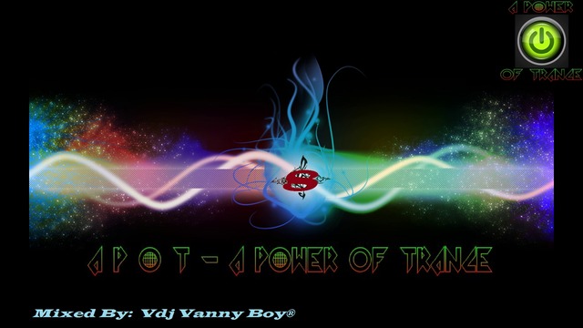 A Power Of Trance [APOT] «8» Силата на Транса