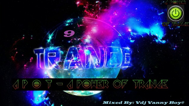 A Power Of Trance [APOT] «9» Силата на Транса