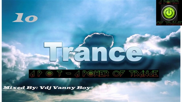 A Power Of Trance [APOT] «10» Силата на Транса