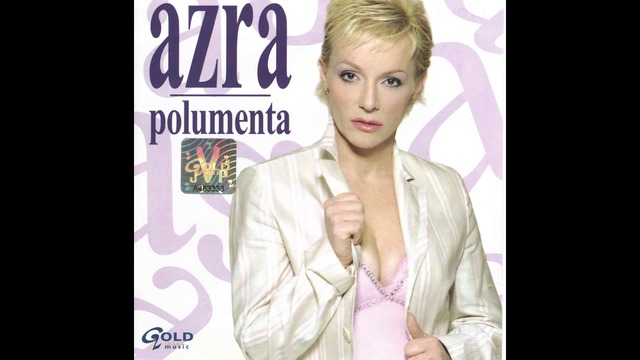 Azra Polumenta - Molim te hajde - ( Audio 2006 )
