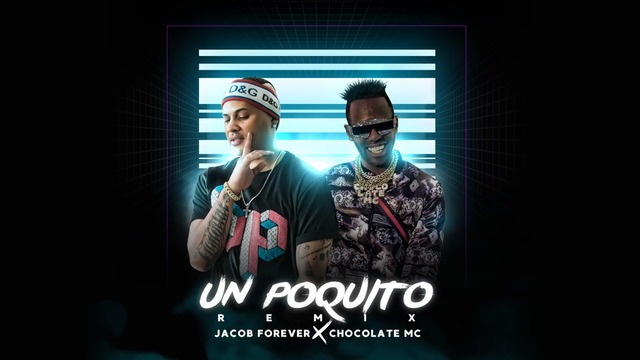 NEW! Jacob Forever  ft. Chocolate MC- *Un Poquito* (Remix Oficial) 2019