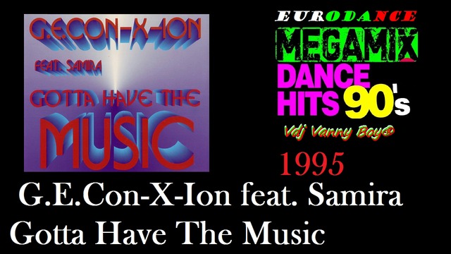 G.E.Con-X-Ion feat. Samira - Gotta Have The Music - 1995