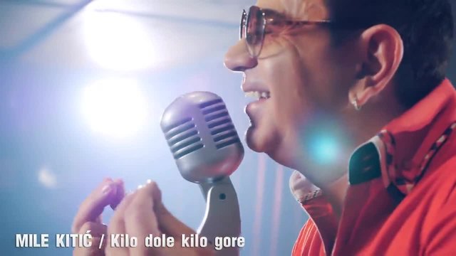 Mile Kitic - Kilo dole kilo gore (OFFICIAL VIDEO CLIP) 2015