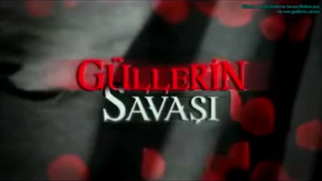 Войната на розите ~ Gullerin Savasi еп.50 Руски суб.