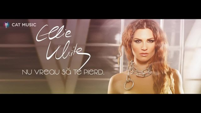 Ellie White - Nu vreau sa te pierd (Official Audio) 2015