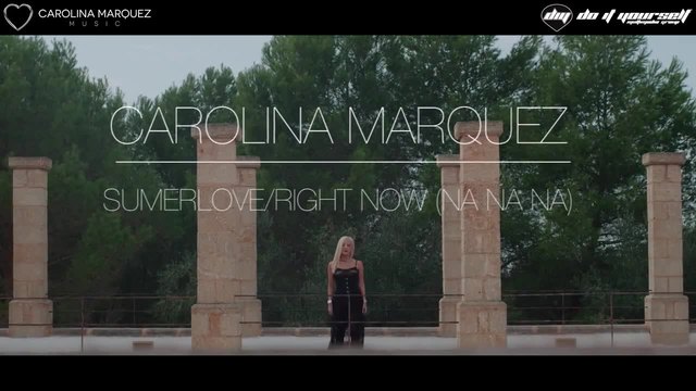 CAROLINA MARQUEZ - Summerlove _ Right now (na na na) [Official video]