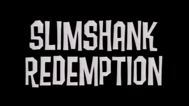 The Slim Shady Show - Slimshank Redemption