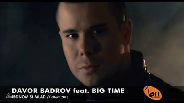 Davor Badrov  feat. Big Time - Jednom si mlad • OFFICIAL VIDEO