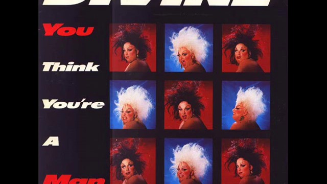 Divine--you Think You're A Man[HI-NRG 1984]