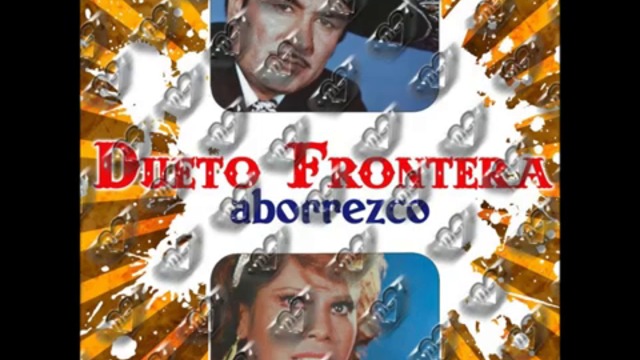 Aborrezco - Dueto Frontera