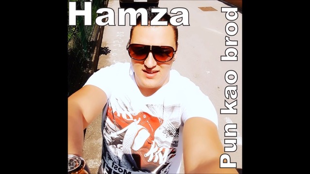 Hamza - Pun kao brod - 2016 - NOVO!!!