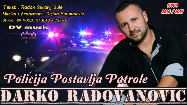Darko Radovanovic - Policija postavlja patrole- NOVO 2016_2017