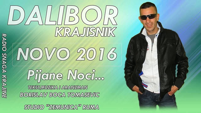 Dalibor Krajisnik - Pijane noci (NOVO 2016)