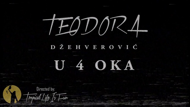 TEODORA DZEHVEROVIC - U 4 OKA  (Official Video) 2016