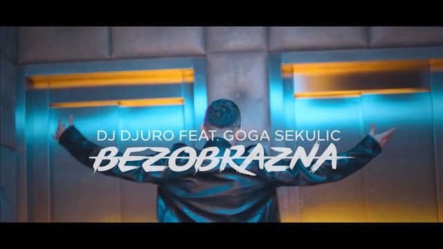 DJ DJURO FEAT. GOGA SEKULIC - BEZOBRAZNA (Official Video) 2016