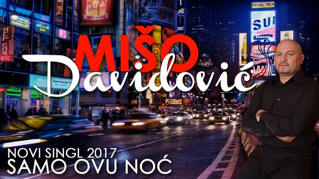 Miso Davidovic - Samo ovu noc (Official Video 2017)