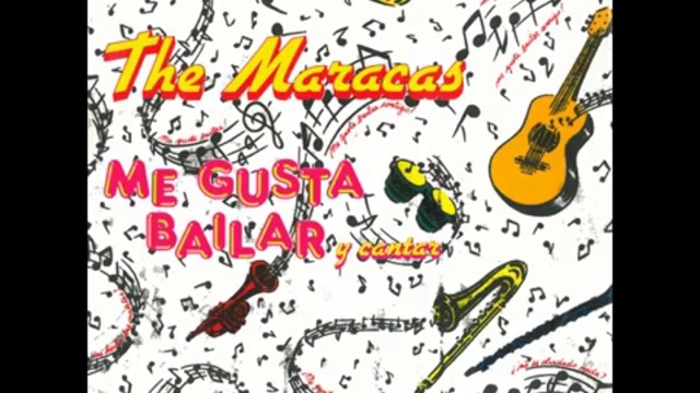 THE MARACAS -ME GUSTA BAILAR( Y CANTAR)1984