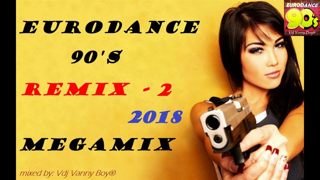EURODANCE 90'S MEGAMIX [REMIX 2018] - 2