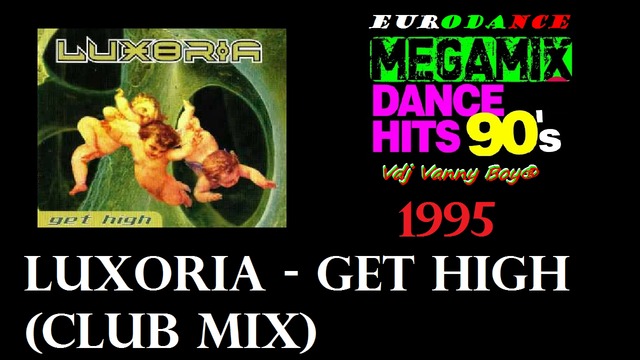 Luxoria - Get High (Club Mix) - 1995