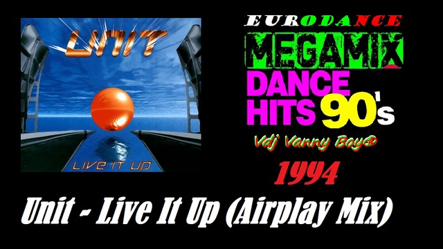 Unit - Live It Up (Airplay Mix) - 1994
